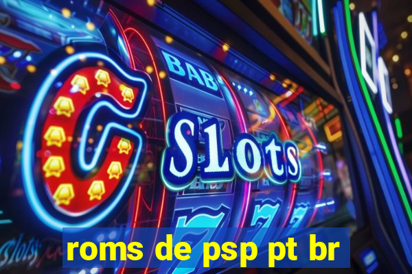 roms de psp pt br